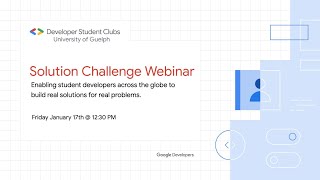 DSC UofG Solution Challenge Webinar