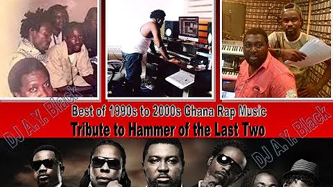 Best of Ghana 1990s - 2000s Rap Music - Part 3 - Tribute to Hammer of The Last Two