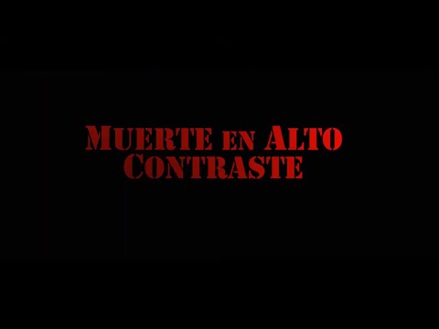 MUERTE EN ALTO CONTRASTE - TRAILER OFICIAL