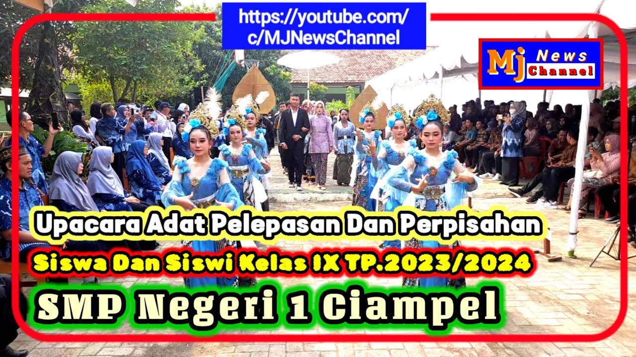 Part-1 || Upacara Adat Pelepasan Dan Perpisahan Kelas IX TP : 2023/2024 SMP Negeri 1 Ciampel