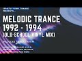 Melodic trance 1992 1993 1994 oldschool vinyl mix
