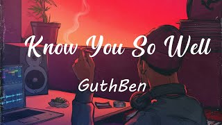 Know You So Well - GuthBen Duo (Cover) [Lyrics]