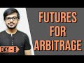 Derivatives – Futures (Part 4)  Futures for Arbitrage  How Arbitrage Fund Works? 