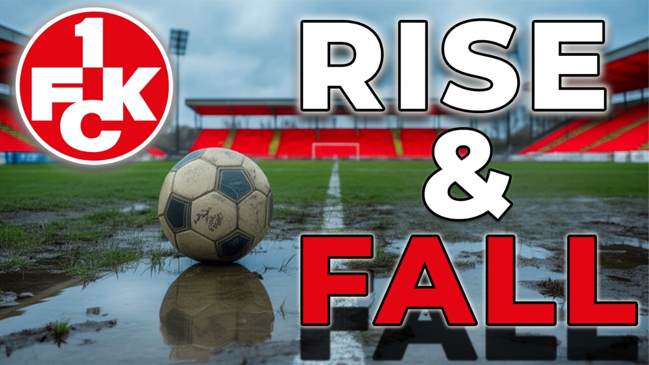 The UNBELIEVABLE Rise and Fall of Kaiserslautern