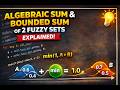 Algebraic Sum &amp; Bounded Sum of Fuzzy Sets in Python - Explained Clearly