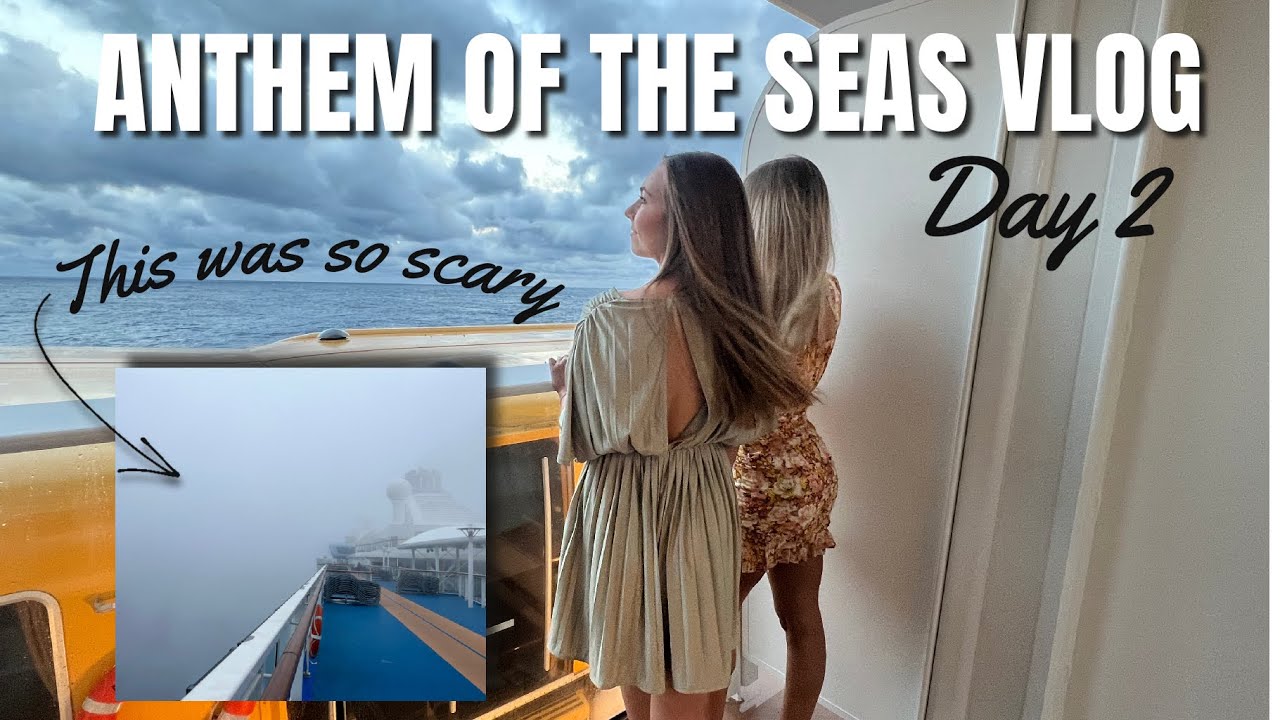 THE SCARIEST SEA DAY WE'VE EVER HAD | Day 2 on Royal Caribbean's Anthem of the Seas Cruise Vlog