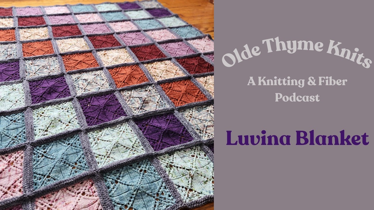 Luvina Blanket, Bluebird & Can I Bring My Yarn? #knitting #knittingpodcast #sockknitting