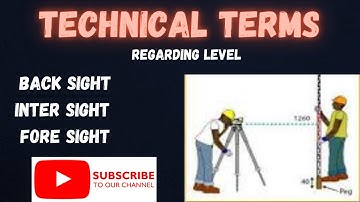 bench mark,level surface,level line, line of collimation, cback sight ,for sight. Technical Terms.