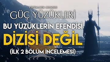 Güç Yüzükleri İlk 2 Bölüm Detaylı İncelemesi (The Rings of Power 1. Sezon) | Yüzüklerin Efendisi