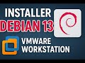 Installer Debian 13 sur VMware Workstation (Tutoriel 2025)