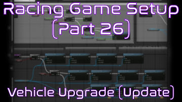 Vehicle Performance Upgrade System [Update] | Unreal Engine | Racing Game Tutorial