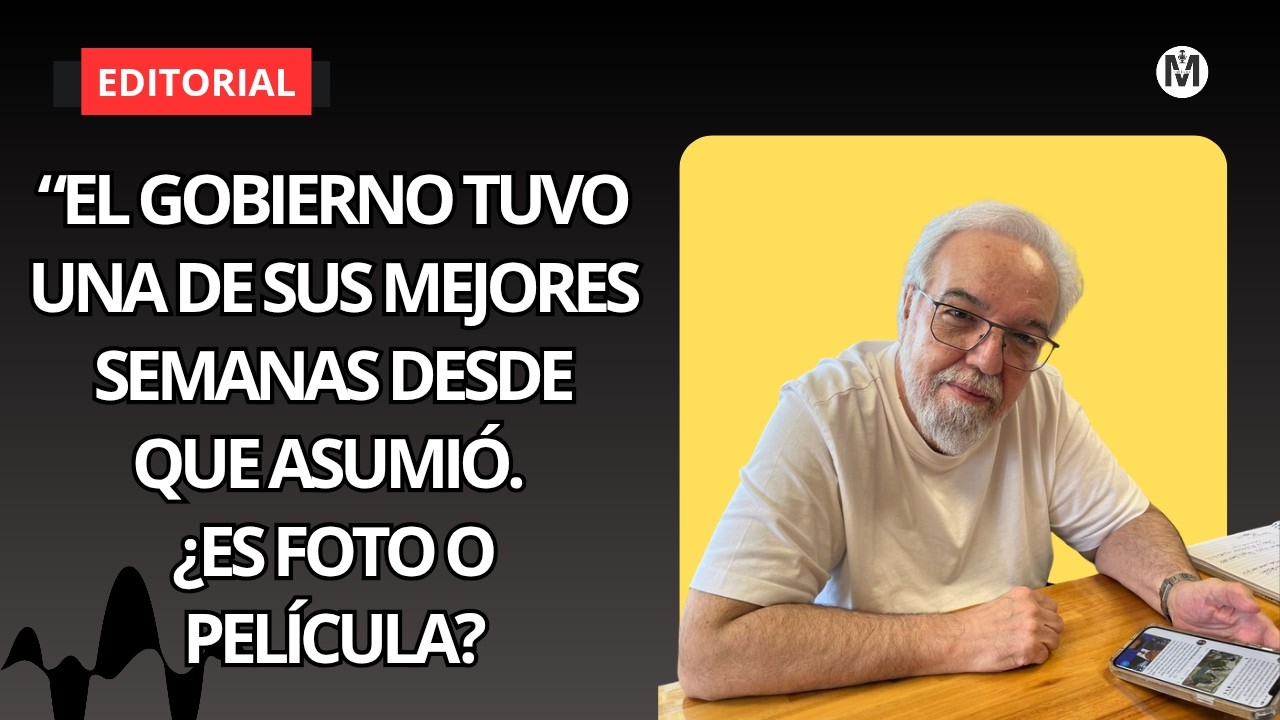 El Gobierno tuvo una de sus mejores semanas Desde que asumió. ¿Foto o película?