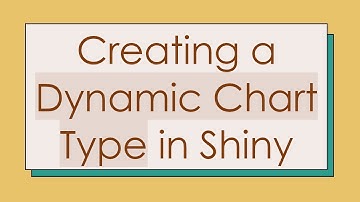Creating a Dynamic Chart Type in Shiny