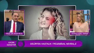 Delirten Hastalık ( Trigeminal Nevralji ) Nedir? Dr.Kaya Kılıç