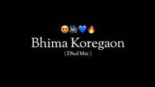 BHIMA KOREGAON KELE ( DHOL MIX ) DEEJAY TEJAS PUNE