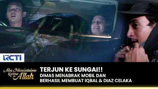 MASUK JURANG!! Iqbal & Diaz Mengalami Kecelakaan | AKU MENCINTAIMU KARENA ALLAH | EPS.44 (3/3)