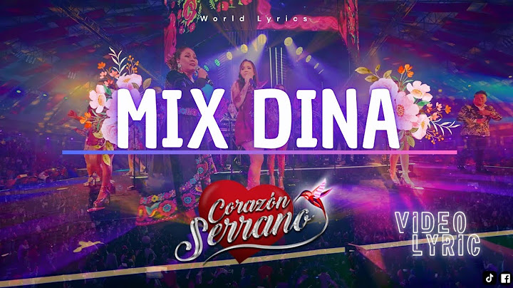 Corazón Serrano, Dina Paucar - MIX DINA (Video Lyric 4K)