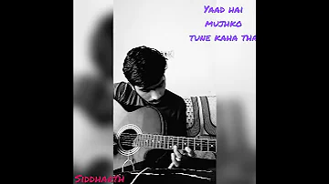 Yaad hai mujhko tune kaha tha || guitar version || Siddharth Pandey