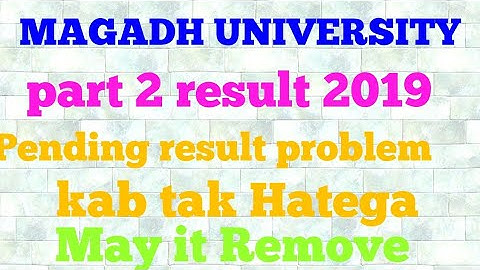 magadh University part 2 pending result 2019। magadh University Result remov pending result problem.