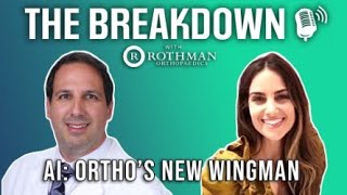 The Breakdown - AI: Ortho's New Wingman