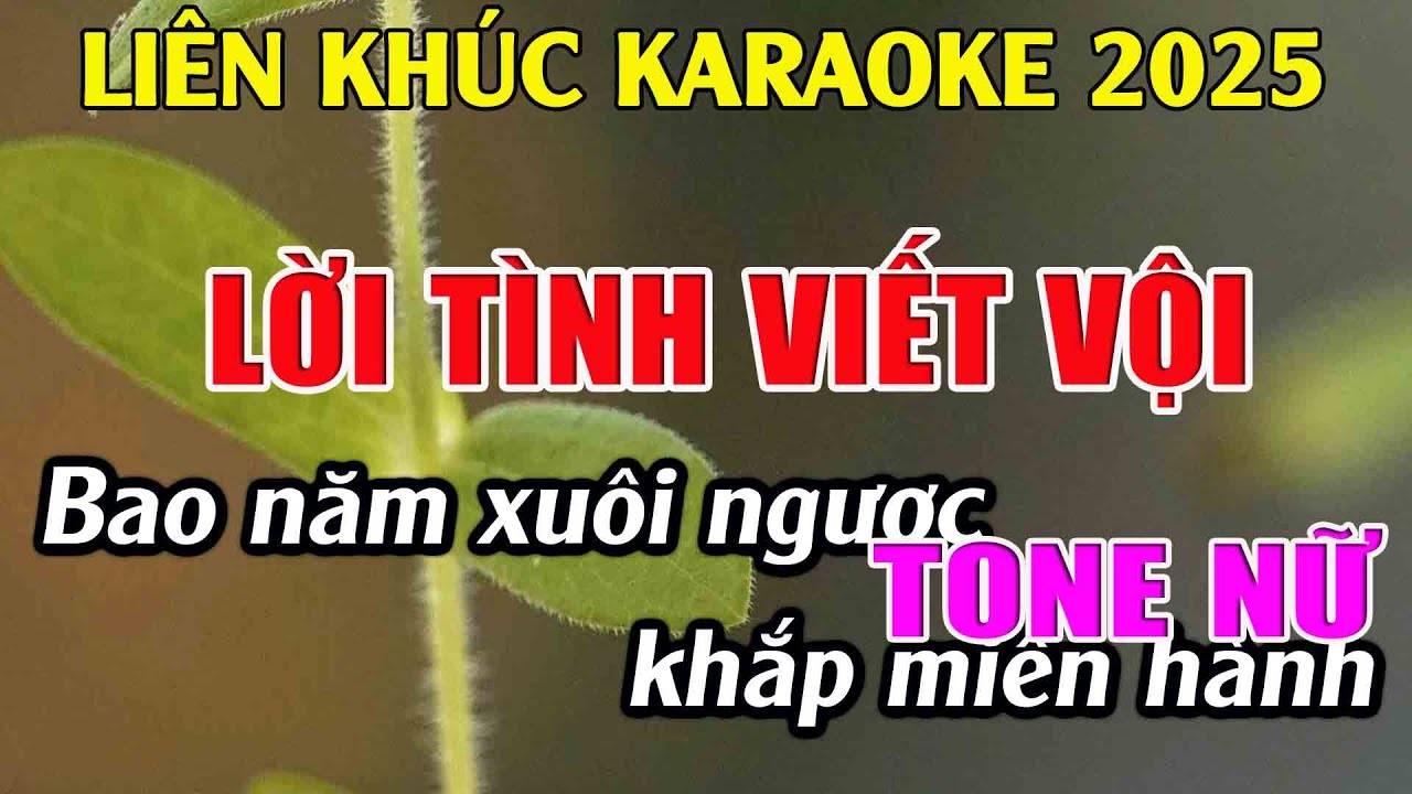 Liên Khúc Karaoke Tone Nữ Dễ Hát Lời Tình Viết Vội Karaoke Tuyệt Phẩm -  Beat Mới
