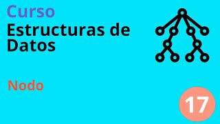Clase 17 - Estructuras de datos. Nodo