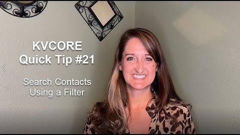 Marketing Minute: kvCORE Quick Tip #21 - Search Contacts Using a Filter