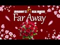 Jaydanny Tz Ft Real Vanex9 Far Away Official Audio 