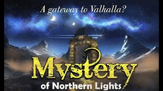 Unlocking the Mystery of Northern Lights: Science and Mythology Behind Aurora Borealis