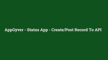 AppGyver - Status App - Create/Post Record To API  - Lesson 38