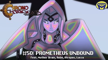Chrono Trigger the Musical - Prometheus Unbound