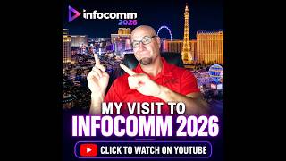 InfoComm 2026 Las Vegas Recap | NewCom Audio Video Systems Highlights - What's new in AV tech