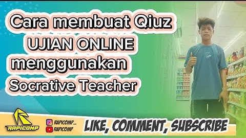 CARA MEMBUAT APLIKASI QUIZ / UJIAN ONLINE DENGAN MENGGUNAKAN APK SOCRATIVE BY.RISKI ADITIA HUTASOIT