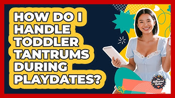 How Do I Handle Toddler Tantrums During Playdates? - The Millennial Mother