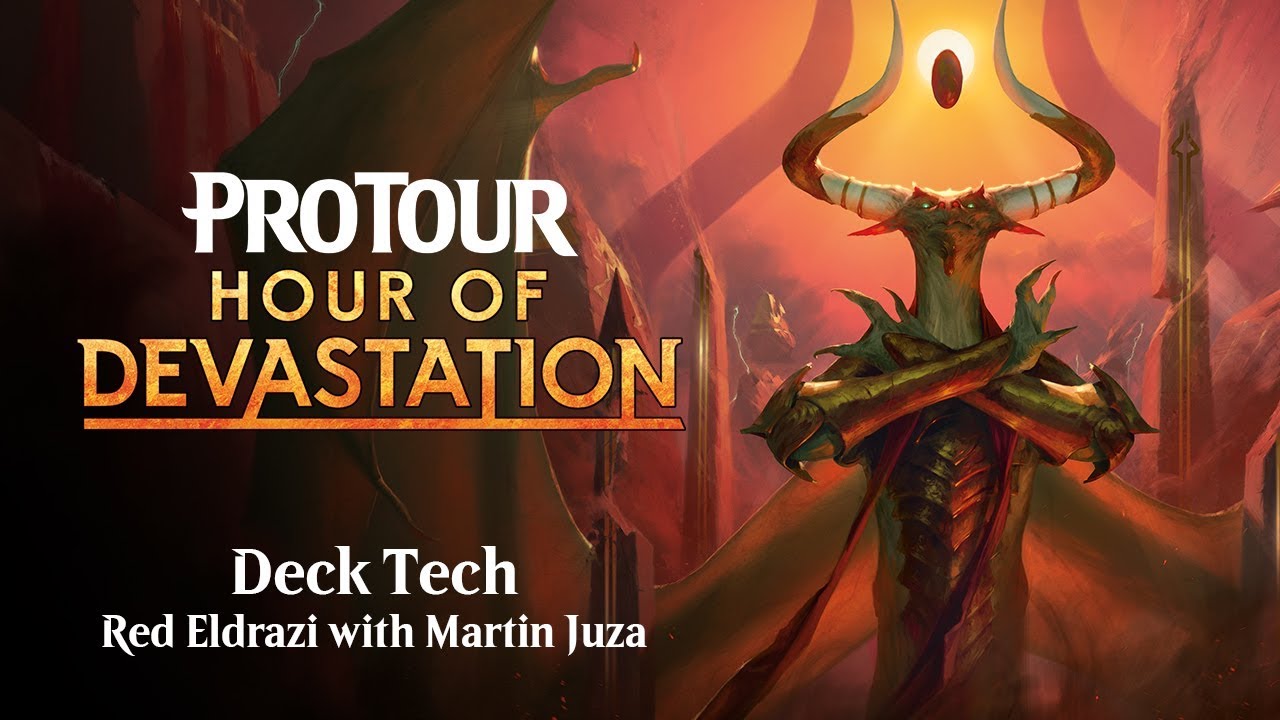 Pro Tour Hour of Devastation Deck Tech with Martin Juza: Mono-Red Eldrazi