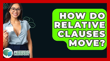 How Do Relative Clauses Move? - The Language Library