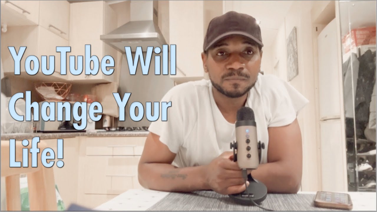 YouTube Can Really Change Your Life ( You Just Got To Believe It) - YouTube