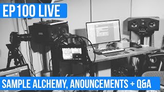 LOGIC PRO X - 100th Episode Live, Sample Alchemy, Announcements and Q&A