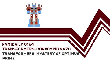 Famidaily - Episode 0164 - Transformers: Convoy no Nazo/Transformers: Mystery of Optimus Prime