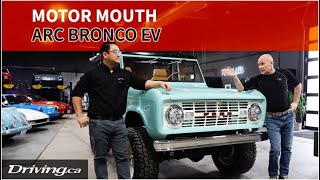 How do you electrify a classic Ford Bronco? Interviewing Ontario's ARC Motors | Driving.ca