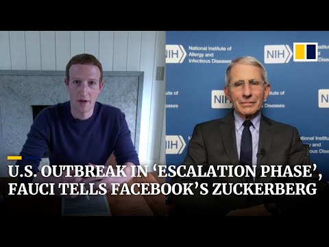 US coronavirus outbreak still in ‘escalation phase’, health expert Fauci tells Facebook’s Zuckerberg