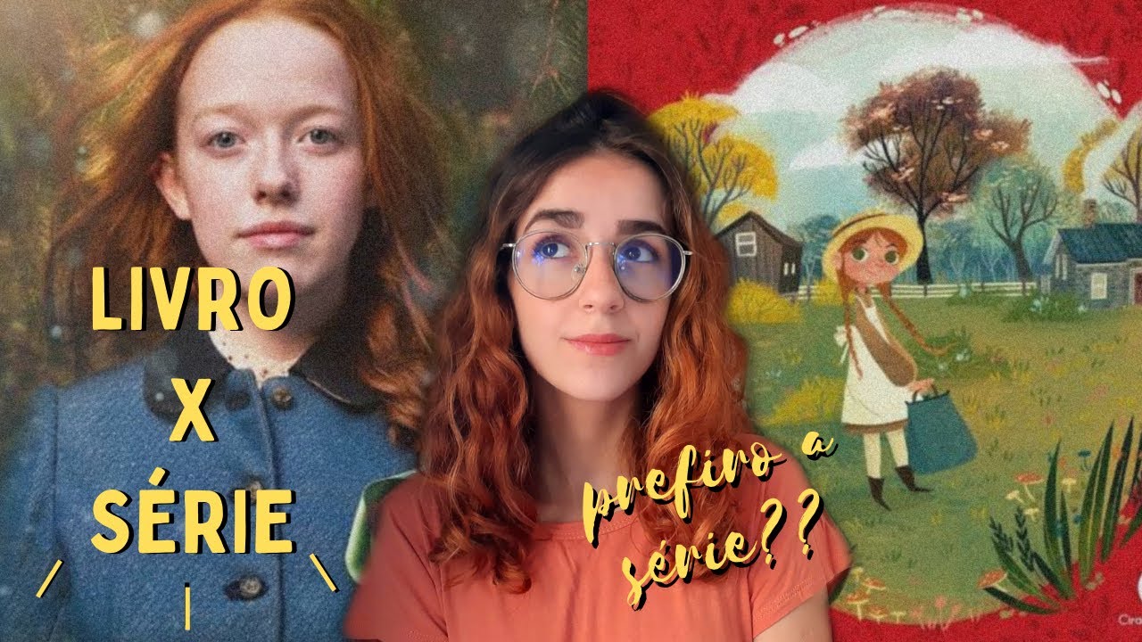 O que é melhor série Anne with an E ou livro Anne de Green Gables? diferenças e semelhanças O que é melhor série Anne with an E ou livro Anne de Green Gables? diferenças e semelhanças