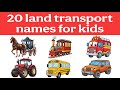 20 Land Transport Names for Kids – Learn Vehicles for Children | Car, Bus, Train, Truck, bike &amp; etc.