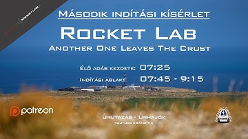 Rocket Lab rakétaindítás élő közvetítés (Another One Leaves The Crust küldetés) - MÁSODIK KÍSÉRLET