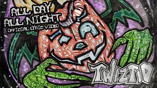 Twiztid - All Day All Night (Official Lyric Video)