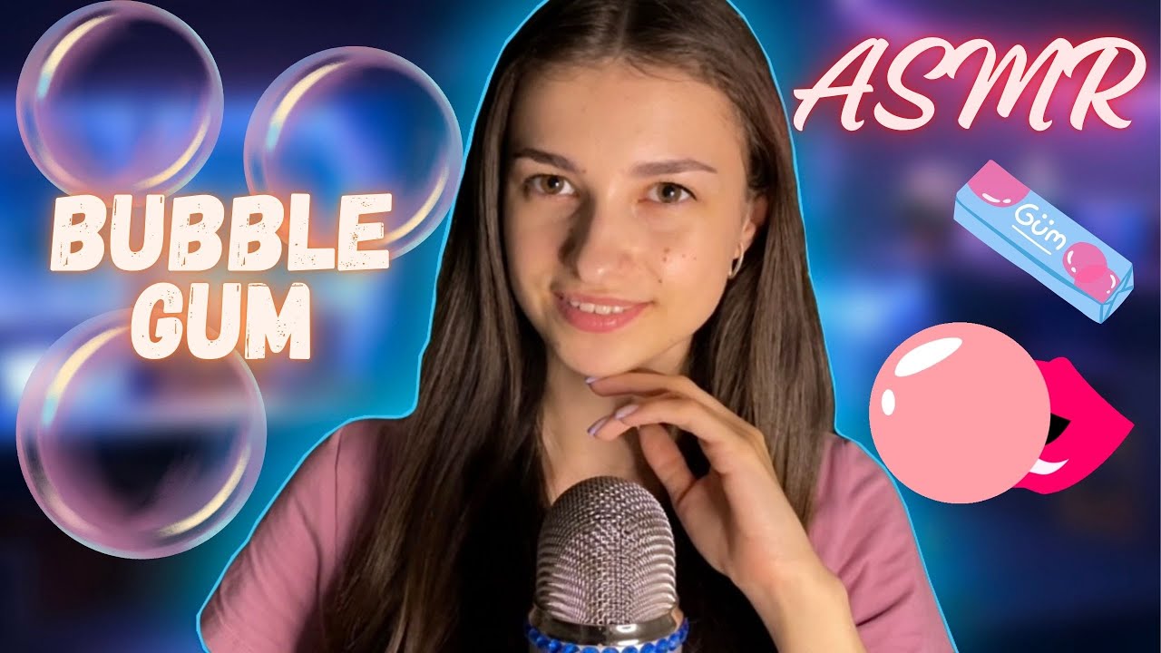 ASMR🎙️💋BUBBLE GUM😴👅👄
