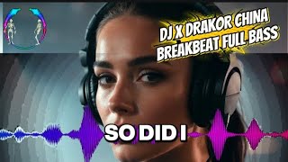 Download Lagu DJ X DRAMA CHINA BREAKBEAT FULL BASS REMIX  MP3