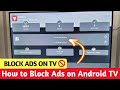 How To Block Ads On Android TV 🔥 | Stop Ads on Android Smart TV