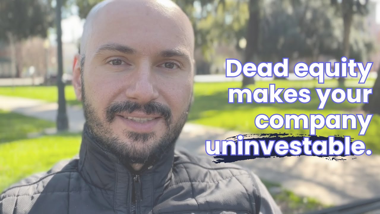 Dead equity makes your company uninvestable YouTube