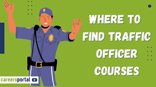 Where To Find Traffic Officer Courses | Careers Portal